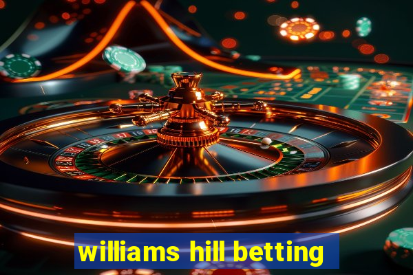 williams hill betting