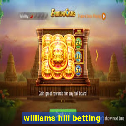 williams hill betting