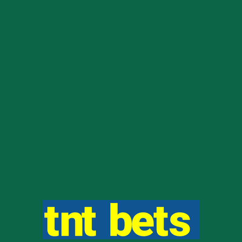 tnt bets