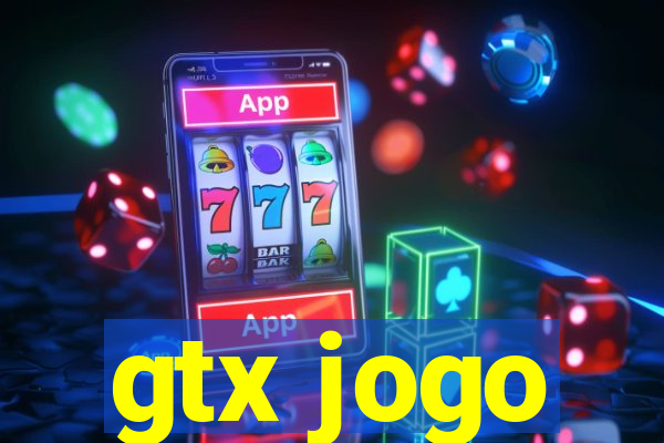 gtx jogo