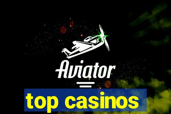 top casinos