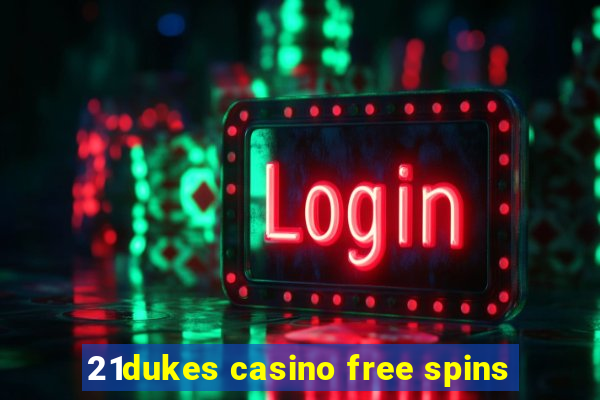 21dukes casino free spins