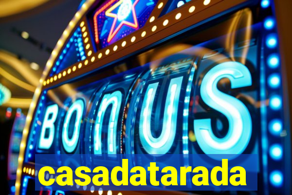 casadatarada