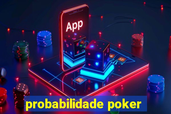 probabilidade poker