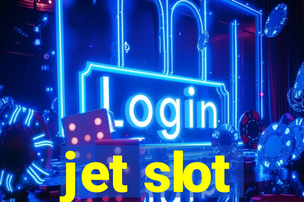 jet slot