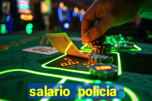 salario policia civil da bahia