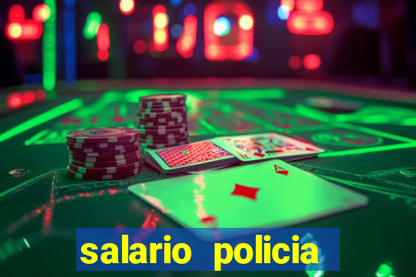 salario policia civil da bahia