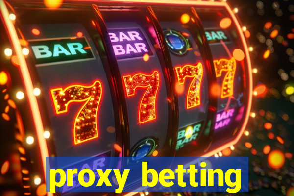 proxy betting