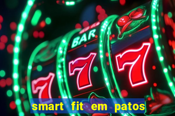 smart fit em patos de minas