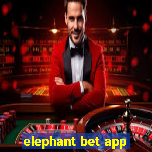 elephant bet app