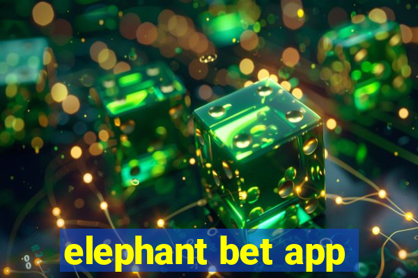 elephant bet app