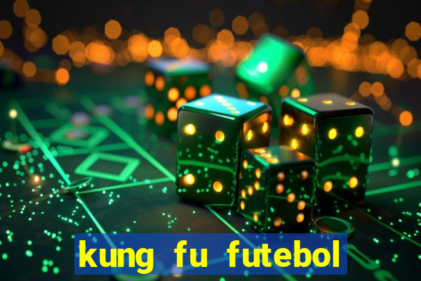 kung fu futebol clube assistir