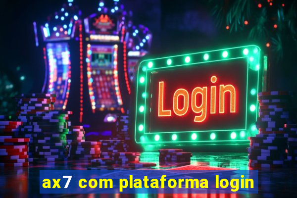 ax7 com plataforma login