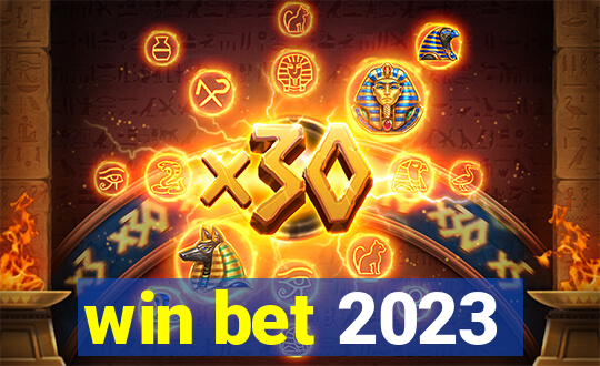 win bet 2023