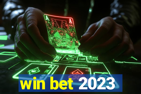 win bet 2023