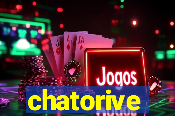 chatorive