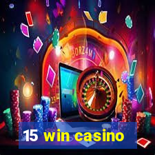 15 win casino