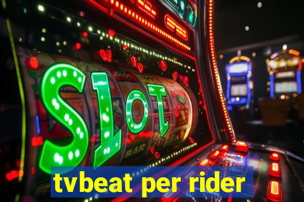 tvbeat per rider