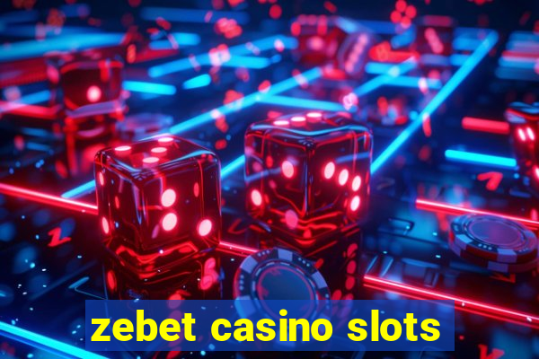 zebet casino slots