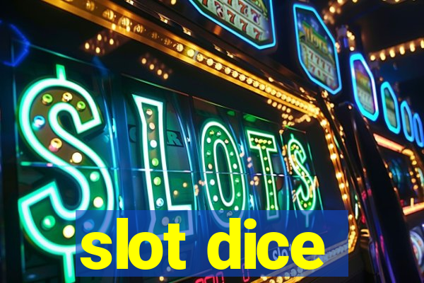 slot dice