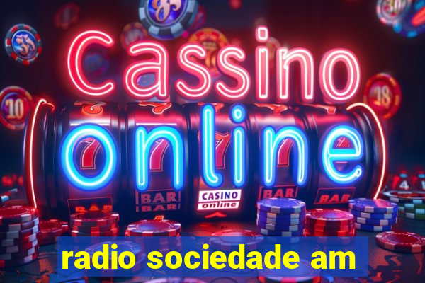 radio sociedade am