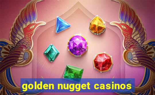 golden nugget casinos