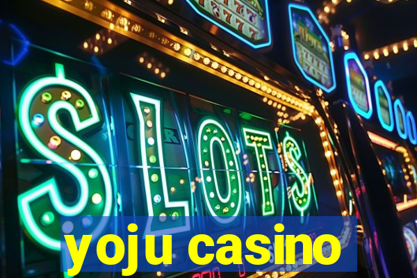 yoju casino