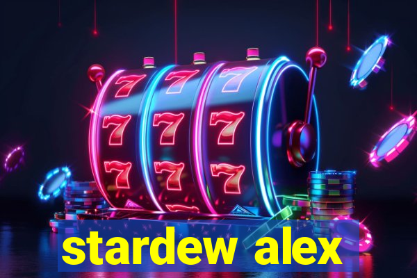 stardew alex