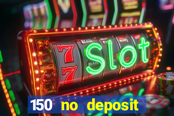 150 no deposit bonus rich casino