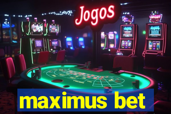 maximus bet