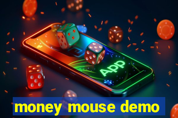 money mouse demo