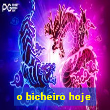 o bicheiro hoje