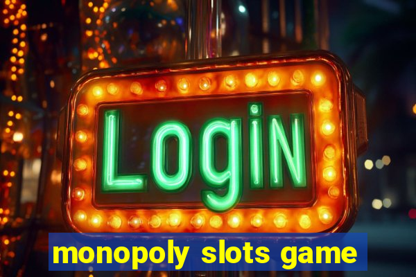 monopoly slots game