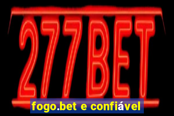 fogo.bet e confiável