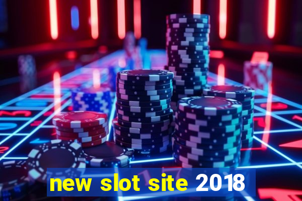 new slot site 2018