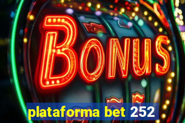 plataforma bet 252