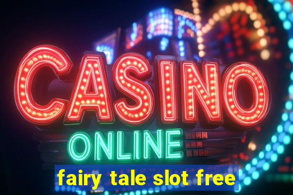 fairy tale slot free