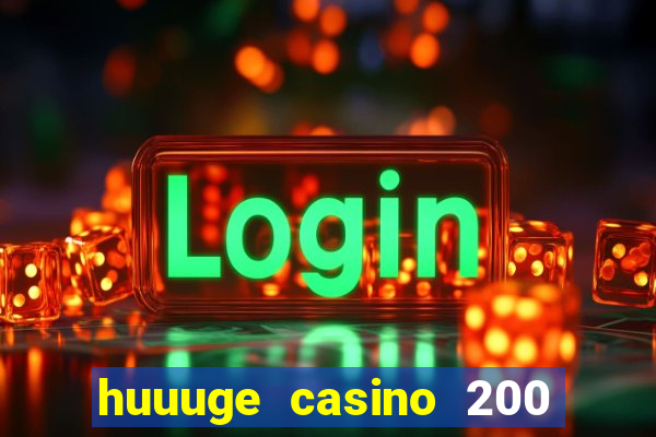 huuuge casino 200 free spins