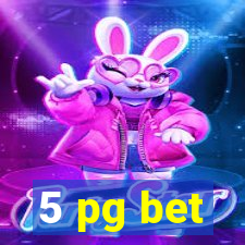 5 pg bet