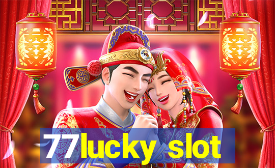 77lucky slot