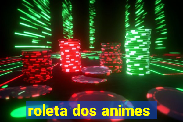 roleta dos animes