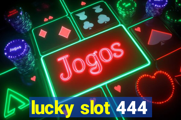 lucky slot 444