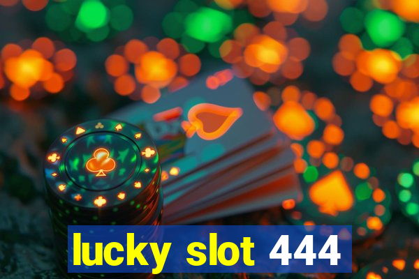 lucky slot 444