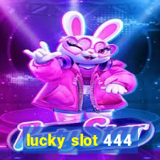 lucky slot 444