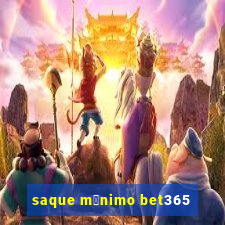 saque m铆nimo bet365