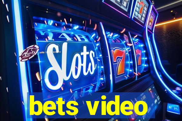 bets video