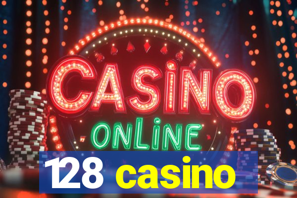 128 casino