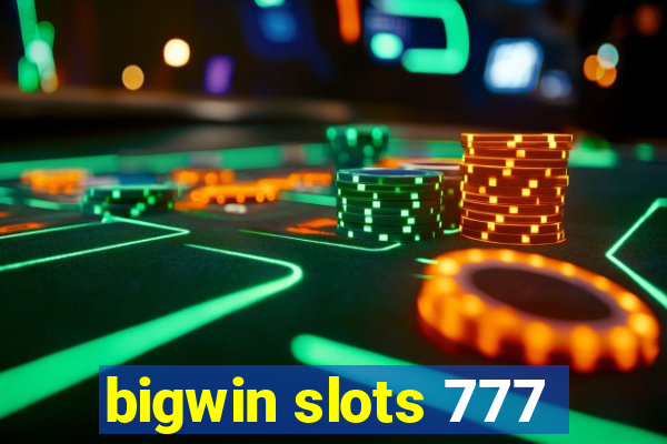 bigwin slots 777