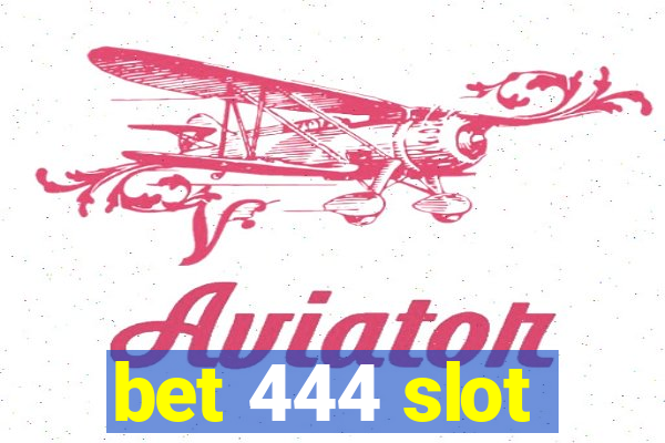 bet 444 slot