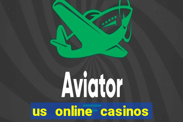 us online casinos real money